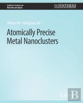 Atomically Precise Metal Nanoclusters