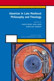 Atomism In Late Medieval Philosophy And Theology