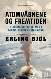 Atomvabnene Og Fremtiden. Sikkerhedsproblemet I Atomalderen Og Danmark
