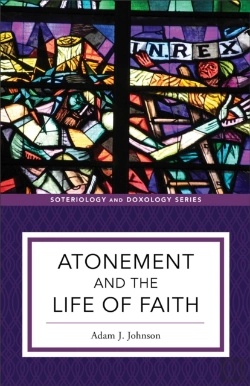 Bertrand.pt - Atonement And The Life Of Faith (Soteriology And Doxology)
