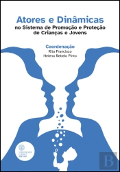Atores e Dinâmicas no Sistema de Promoção e Proteção de Crianças e Jovens