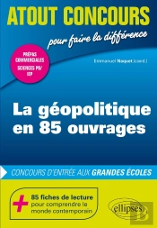 Atout Concours : La Géopolitique En 85 Ouvrages