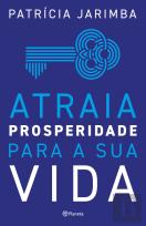 Atraia Prosperidade para a Sua Vida