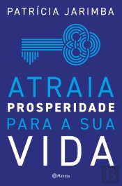 Atraia Prosperidade para a Sua Vida