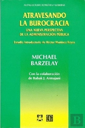 Atravesando La Burocracia (Nueva Perspectiva De Administracion Publica)