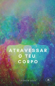 Atravessar o Teu Corpo