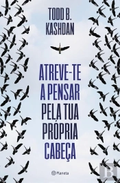 Atreve-Te A Pensar Pela Tua Própria Cabeça