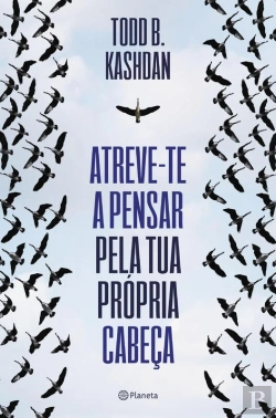 Bertrand.pt - Atreve-Te A Pensar Pela Tua Própria Cabeça