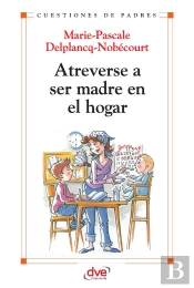 Atreverse A Ser Madre En El Hogar