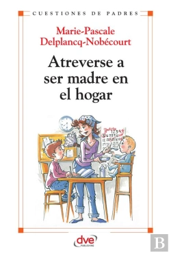 Bertrand.pt - Atreverse A Ser Madre En El Hogar