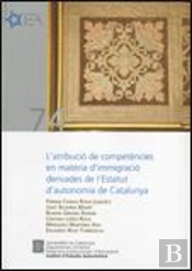 Atribució De Competències En Matèria D'Immigració Derivades De L'Estatut D'Autonomia De Catalunya/L'