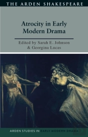 Atrocity And Early Modern Drama