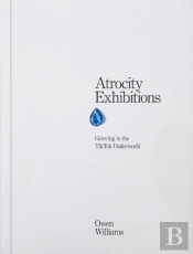 Atrocity Exhibitions - Grieving In The Tiktok Underworld