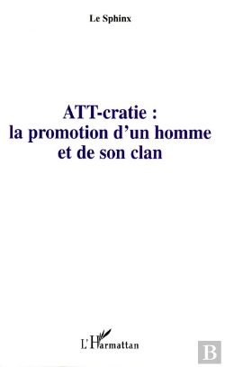 Bertrand.pt - Att-Cratie : La Promotion D'Un Homme Et De Son Clan