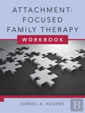 Attachment-Focused Family Therapy Workbook