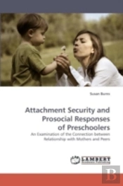 Attachment Security And Prosocial Responses Of Preschoolers