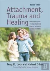 Attachment, Trauma, And Healing