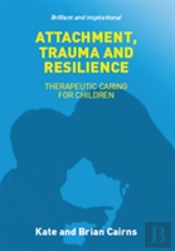 Attachment, Trauma And Resilience