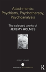 Attachments: Psychiatry, Psychotherapy, Psychoanalysis
