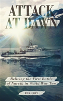 Bertrand.pt - Attack At Dawn: Reliving The Battle Of Narvik In World War Ii