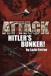 Attack Hitler'S Bunker!