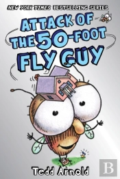 Attack Of The 50-Foot Fly Guy! (Fly Guy #19)