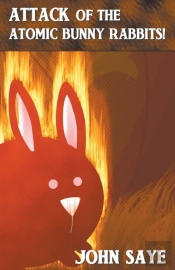 Attack Of The Atomic Bunny Rabbits!