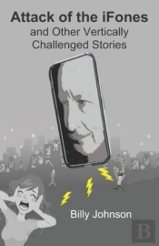 Attack Of The Ifones And Other Vertically Challenged Stories