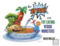 Attack Of The Toy Eating Veggie Monsters