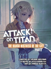 Attack On Titan: The Harsh Mistress Of The City, Part 2