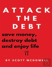 Attack The Debt : Save Money, Destroy De