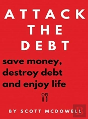 Attack The Debt : Save Money, Destroy De