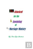 Attacked For The Anointing Of Marriage Ministry