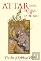 Attar And The Persian Sufi Tradition