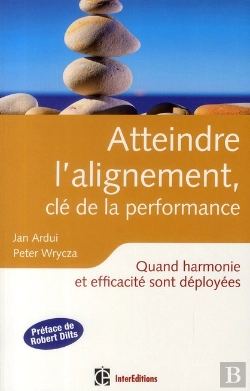 Bertrand.pt - Atteindre L'Alignement, Clé De La Performance ; Quand Harmonie Et Efficacité Sont Déployées...