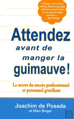 Bertrand.pt - Attendez Avant De Manger La Guimauve ! Le Secret Du Succès Professionnel Et Personnel Gratifiant