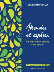 Attendre Et Espérer ; Itinéraire D'Une Couple Sans Enfant