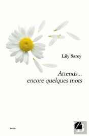 Attends... Encore Quelques Mots