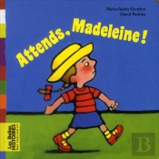 Attends, Madeleine Fevrier2012