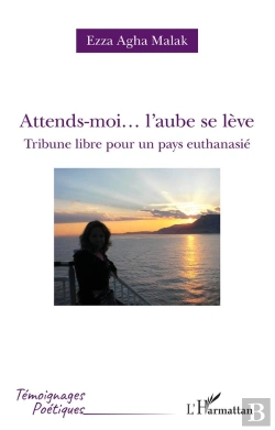 Bertrand.pt - Attends-Moi... L'Aube Se Leve - Tribune Libre Pour Un Pays Euthanasie