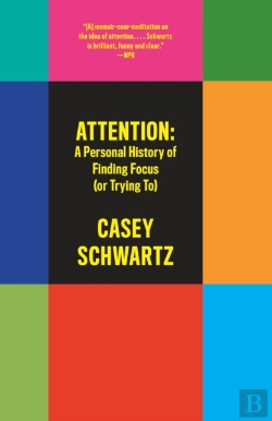 Bertrand.pt - Attention: A Personal History Of Finding Focus (Or Trying To)