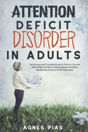 Attention Deficit Disorder In Adults: Th