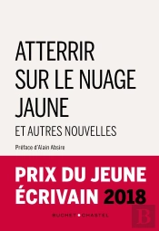 Atterrir Sur Le Nuage Jaune ; Et Autres Nouvelles
