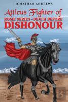 Atticus Fighter Of Rome Series Â€“ Death Before Dishonour