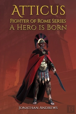 Bertrand.pt - Atticus, Fighter Of Rome Series: A Hero Is Born
