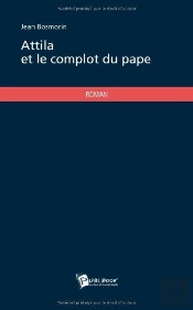 Attila Et Le Complot Du Pape