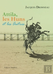 Attila Les Huns Et Les Autres