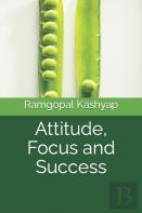 Attitude, Focus And Success