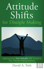 Attitude Shifts For Disciple Making