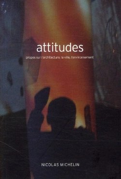 Bertrand.pt - Attitudes. Propos Sur L'Architecture, La Ville, L'Environne Ment